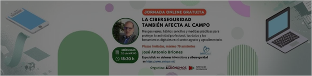  Jornada online gratuita LA CIBERSEGURIDAD TAMBIÉN AFECTA AL CAMPO